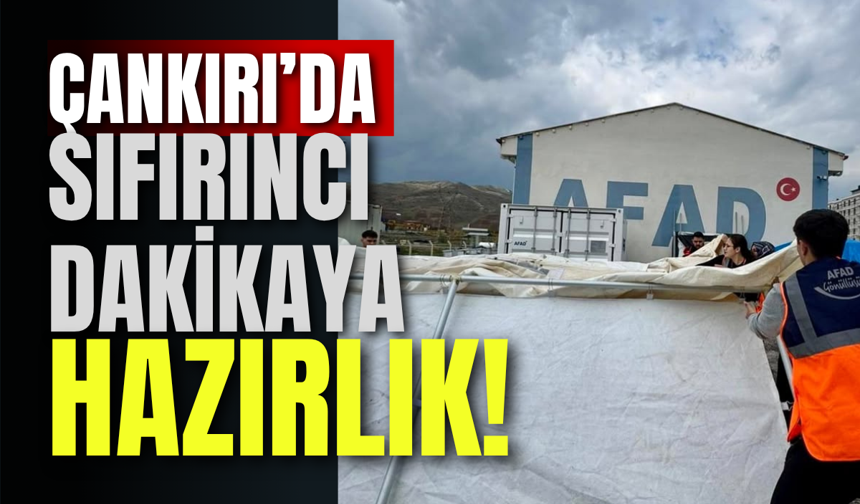 Çankırı’da Sıfırıncı Dakikaya Hazırlık!