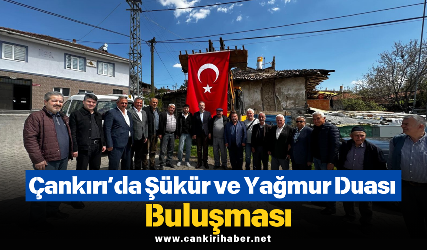 Çankırı’da Şükür ve Yağmur Duası Buluşması