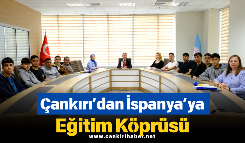 Çankırı’dan İspanya’ya Eğitim Köprüsü