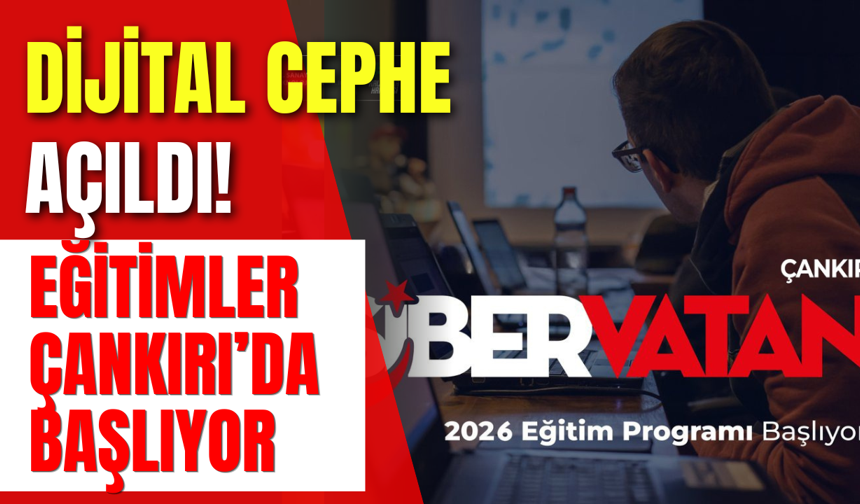 Dijital Cephe Açıldı! Eğitimler Çankırı’da Başlıyor