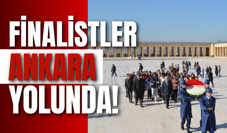 Finalistler Ankara Yolunda!