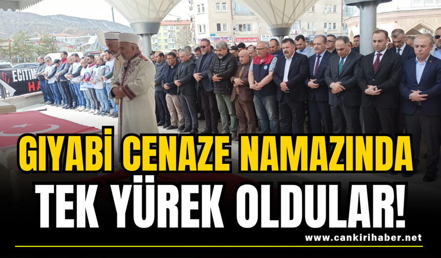 Gıyabi Cenaze Namazında Tek Yürek Oldular!