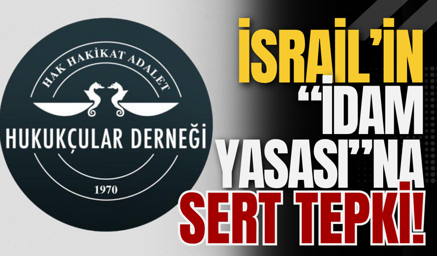 İsrail’in “İdam Yasası”na Sert Tepki!