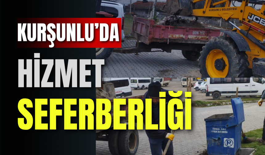 Kurşunlu’da Hizmet Seferberliği