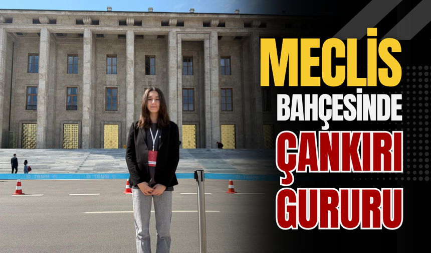 Meclis Bahçesinde Çankırı Gururu