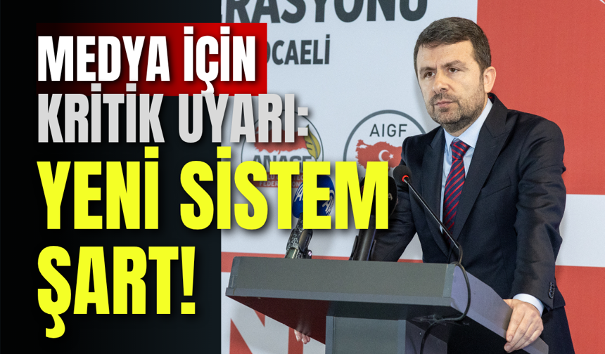 Medya İçin Kritik Uyarı: Yeni Sistem Şart!