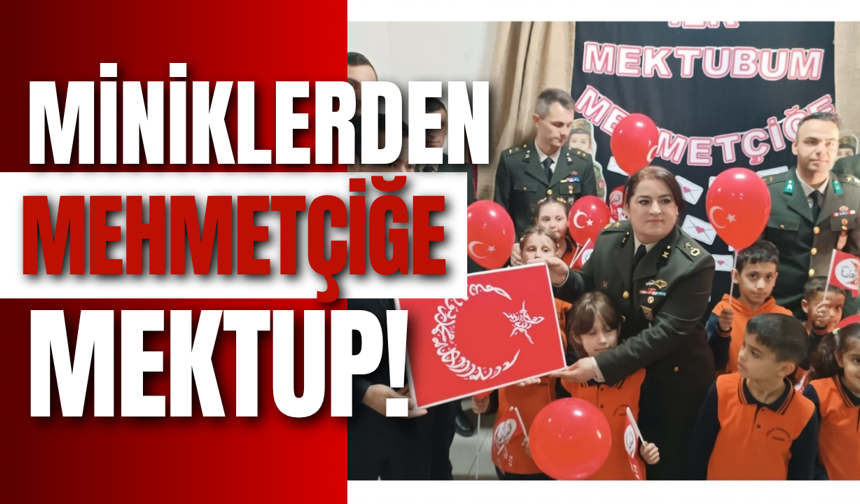 Miniklerden Mehmetçiğe Mektup!