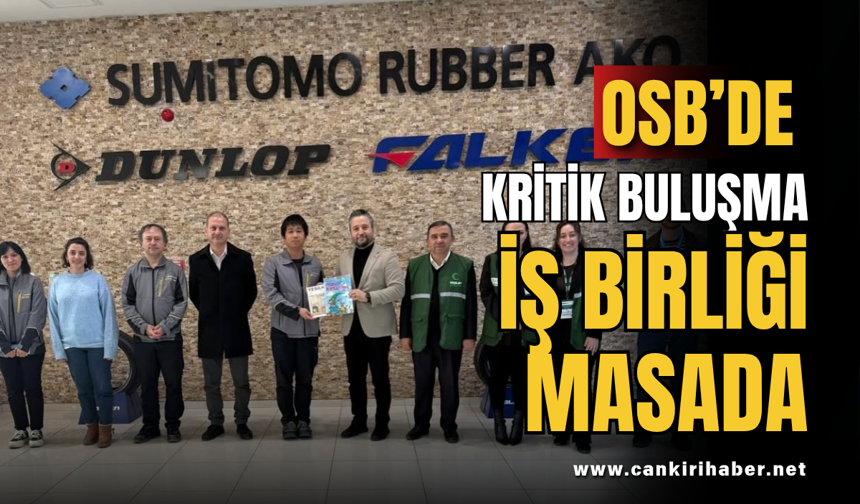 OSB’de Kritik Buluşma: İş Birliği Masada