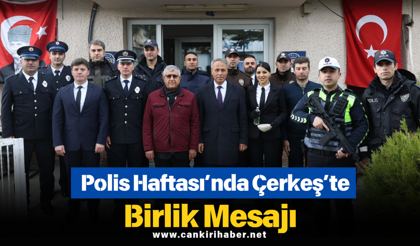 Polis Haftası’nda Çerkeş’te Birlik Mesajı