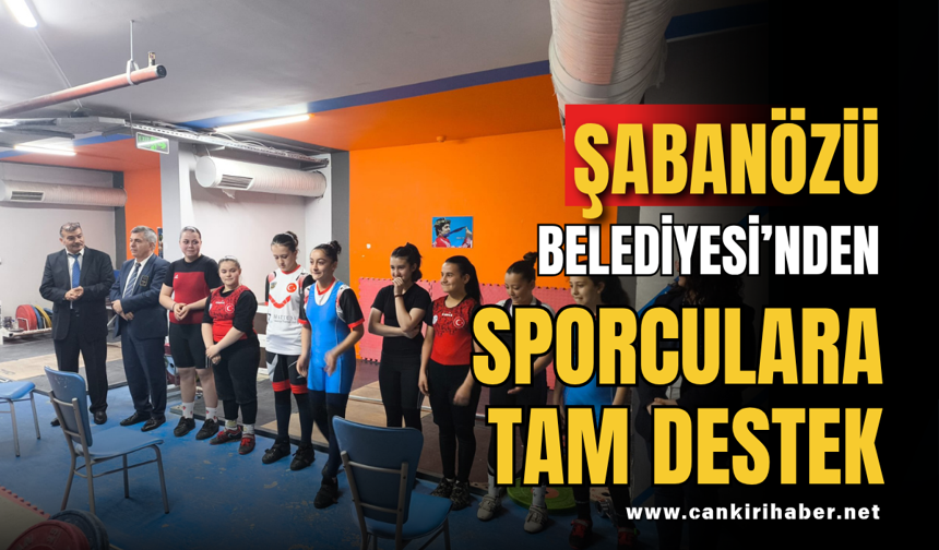 Şabanözü Belediyesi’nden Sporculara Tam Destek