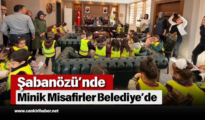 Şabanözü’nde Minik Misafirler Belediye’de