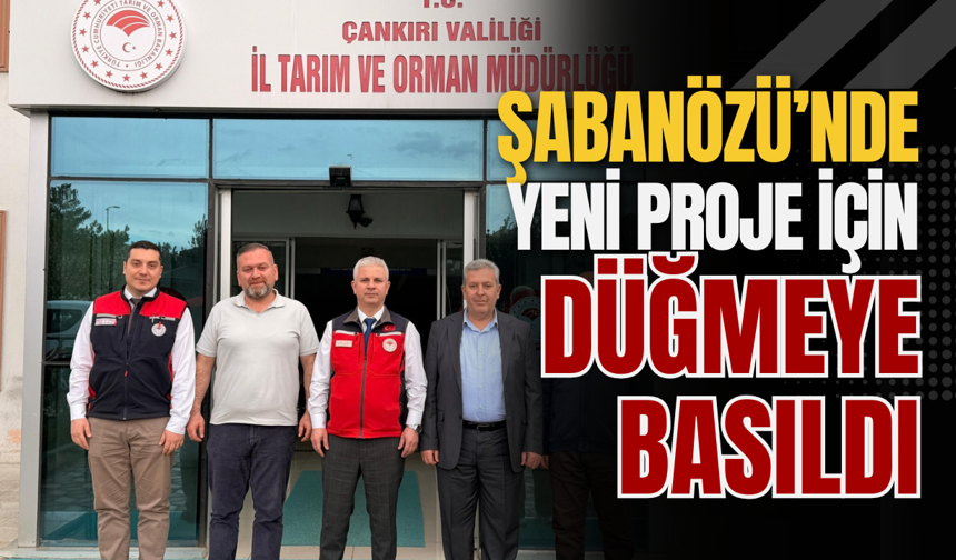 Şabanözü’nde Yeni Proje İçin Düğmeye Basıldı