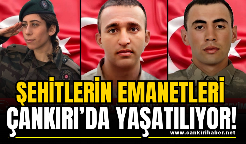 Şehitlerin Emanetleri Çankırı’da Yaşatılıyor!