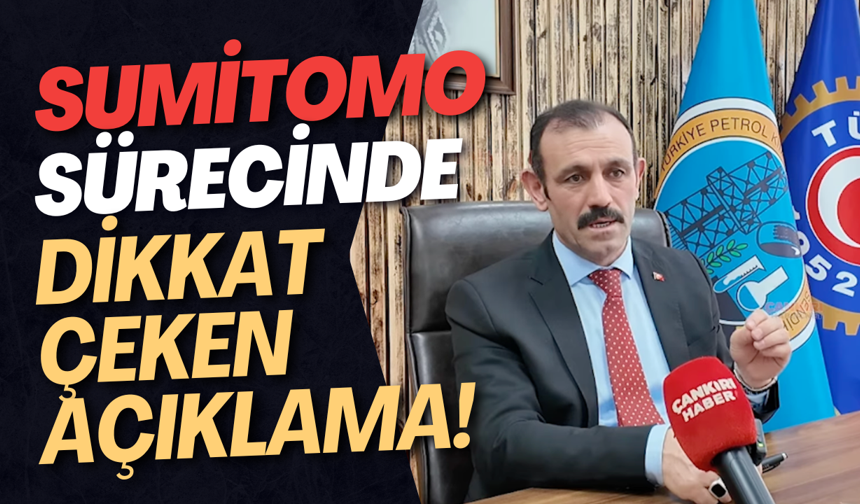 Sumitomo Sürecinde Dikkat Çeken Açıklama!