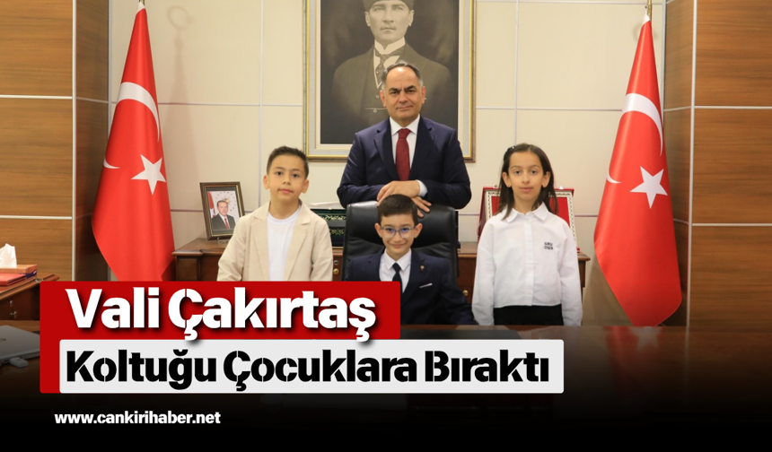 Vali Çakırtaş Koltuğu Çocuklara Bıraktı