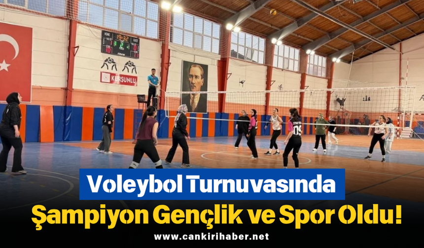 Voleybol Turnuvasında Şampiyon Gençlik ve Spor Oldu!