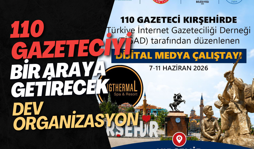 110 Gazeteciyi Bir Araya Getirecek Dev Organizasyon
