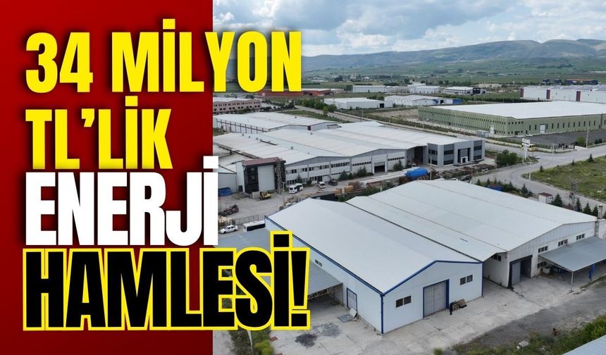 34 Milyon TL’lik Enerji Hamlesi!