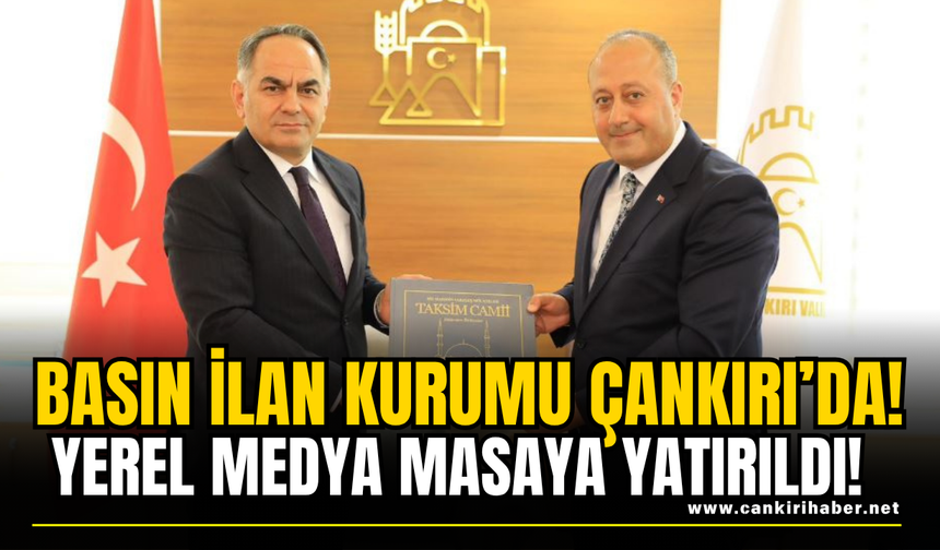 Basın İlan Kurumu Çankırı’da! Yerel Medya Masaya Yatırıldı!
