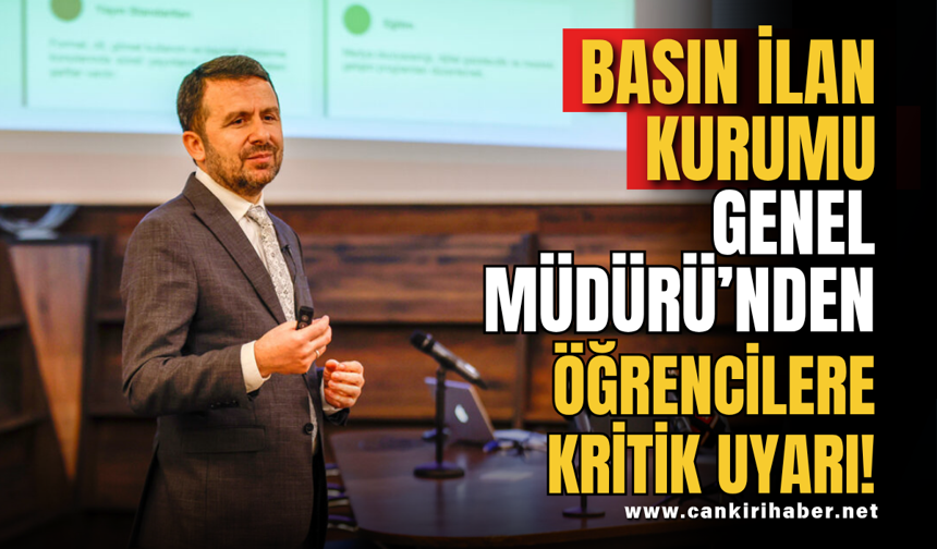Basın İlan Kurumu Genel Müdürü’nden Öğrencilere Kritik Uyarı!