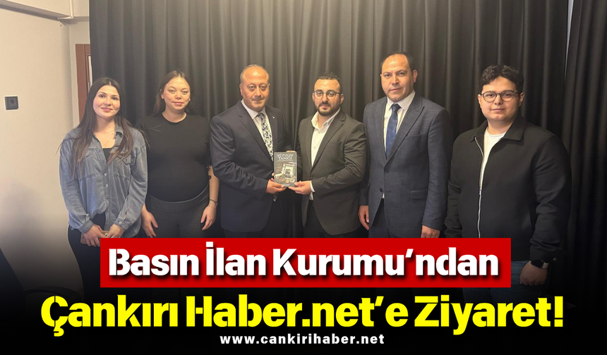 Basın İlan Kurumu’ndan Çankırı Haber.net’e Ziyaret!