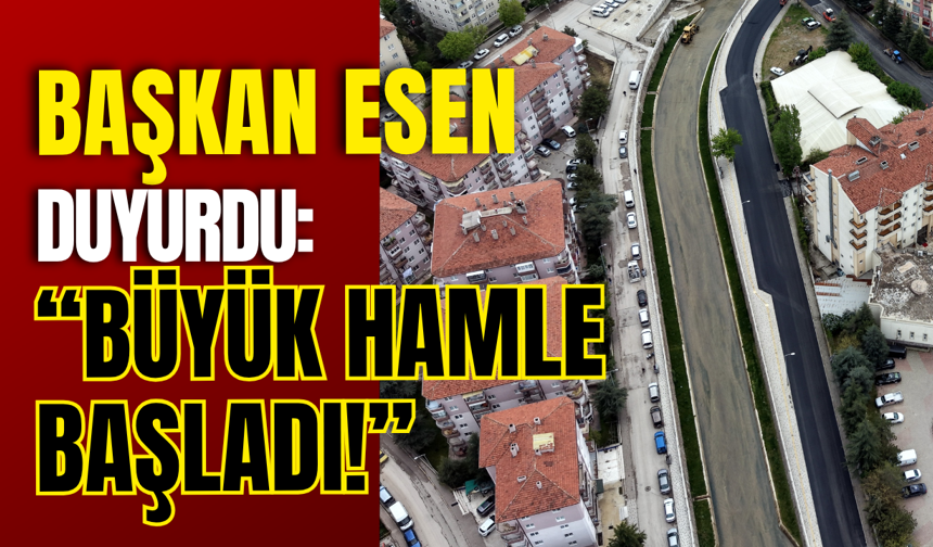 Başkan Esen Duyurdu: “Büyük Hamle Başladı!”