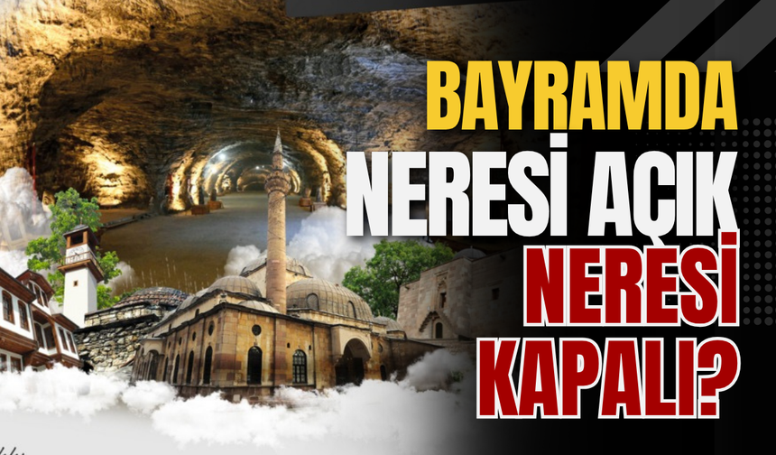 Bayramda Neresi Açık Neresi Kapalı?