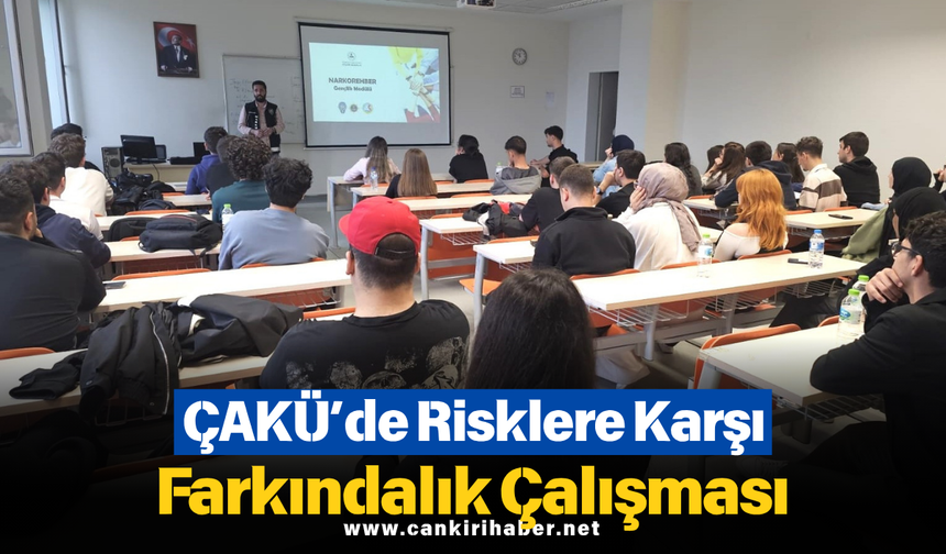 ÇAKÜ’de Risklere Karşı Farkındalık Çalışması