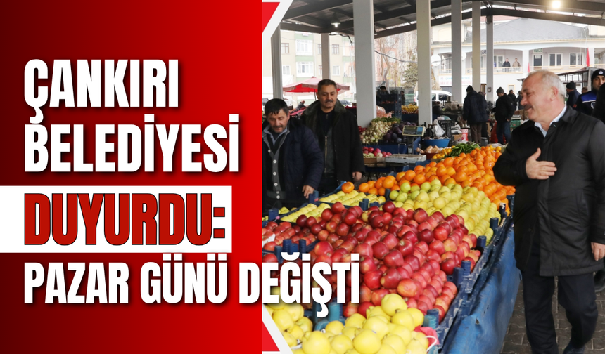 Çankırı Belediyesi Duyurdu: Pazar Günü Değişti