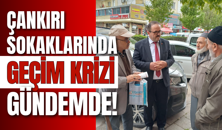 Çankırı Sokaklarında Geçim Krizi Gündemde!