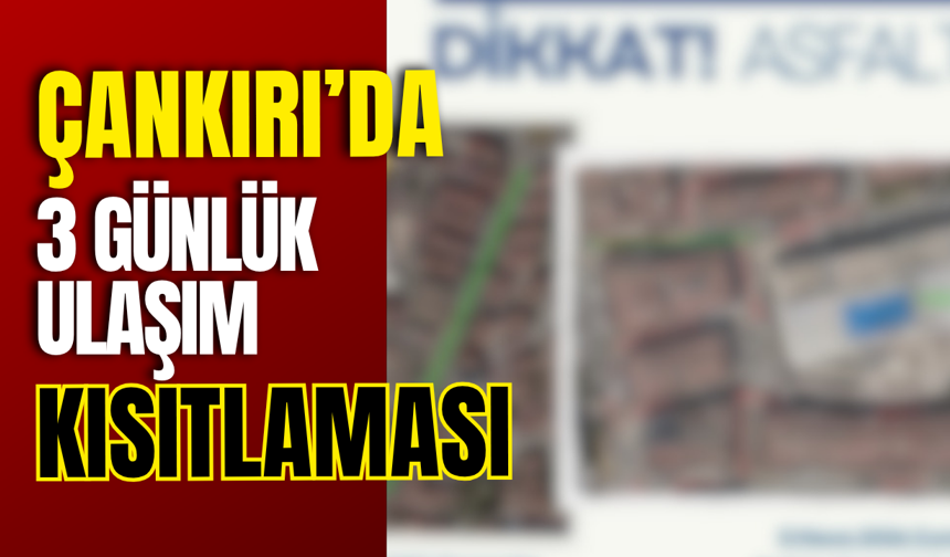 Çankırı’da 3 Günlük Ulaşım Kısıtlaması