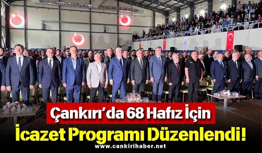 Çankırı’da 68 Hafız İçin İcazet Programı Düzenlendi!