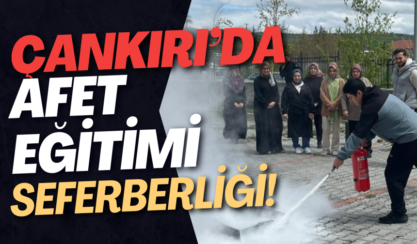 Çankırı’da Afet Eğitimi Seferberliği!