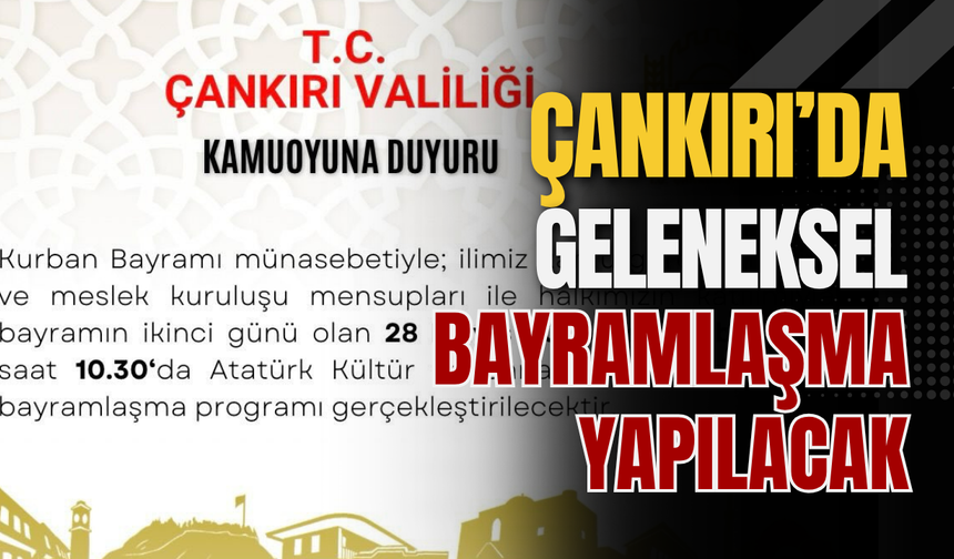 Çankırı’da Geleneksel Bayramlaşma Yapılacak