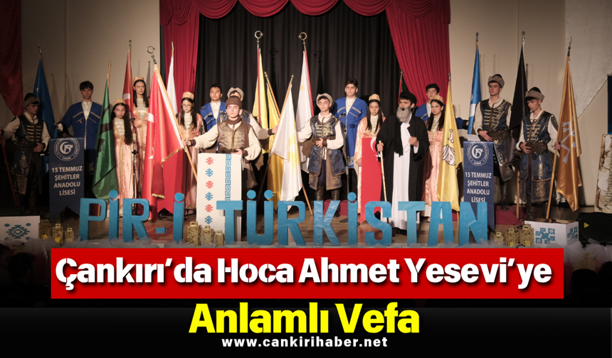 Çankırı’da Hoca Ahmet Yesevi’ye Anlamlı Vefa