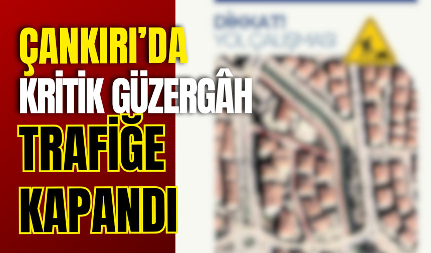 Çankırı’da Kritik Güzergâh Trafiğe Kapandı