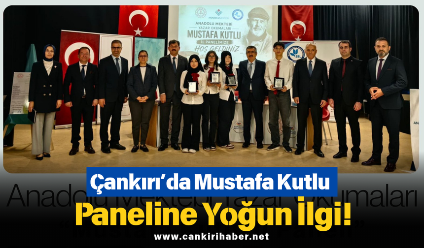 Çankırı’da Mustafa Kutlu Paneline Yoğun İlgi!