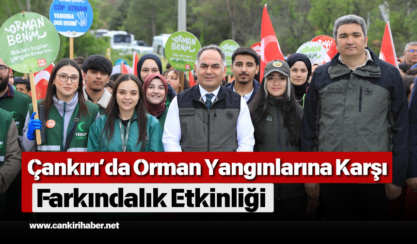 Çankırı’da Orman Yangınlarına Karşı Farkındalık Etkinliği