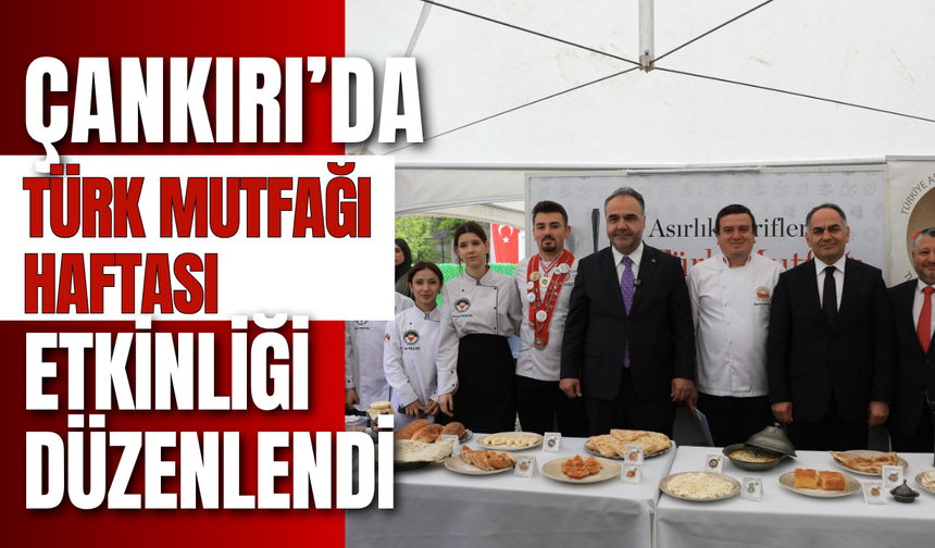 Çankırı’da Türk Mutfağı Haftası Etkinliği Düzenlendi