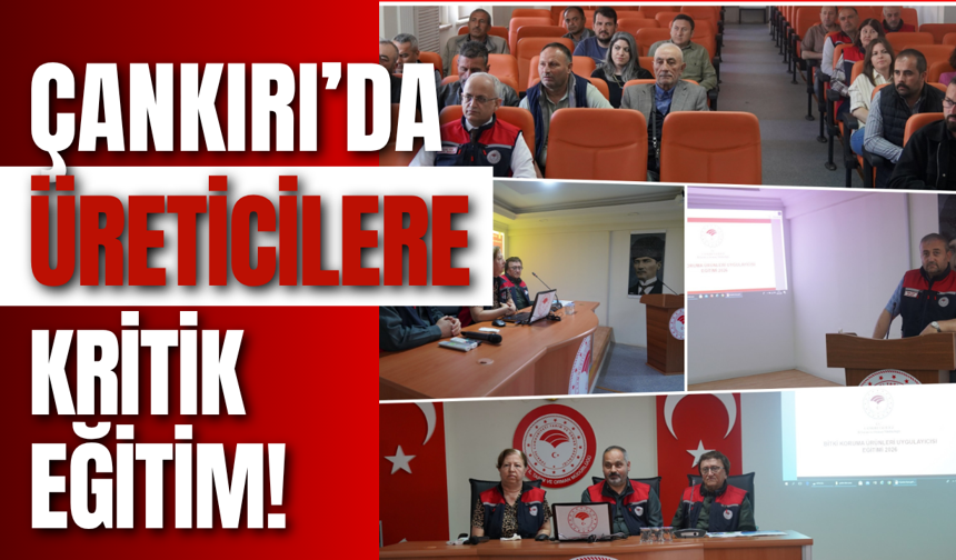 Çankırı’da Üreticilere Kritik Eğitim!