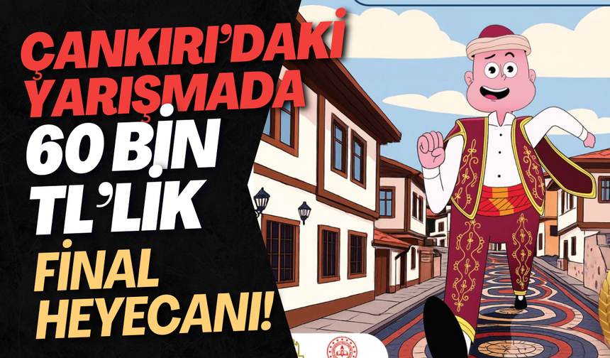Çankırı’daki Yarışmada 60 Bin TL’lik Final Heyecanı!