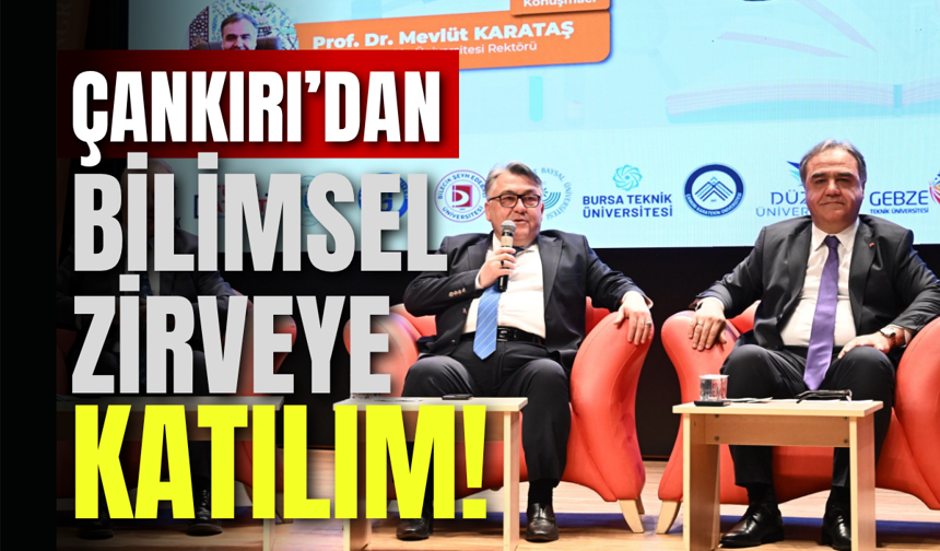 Çankırı’dan Bilimsel Zirveye Katılım!