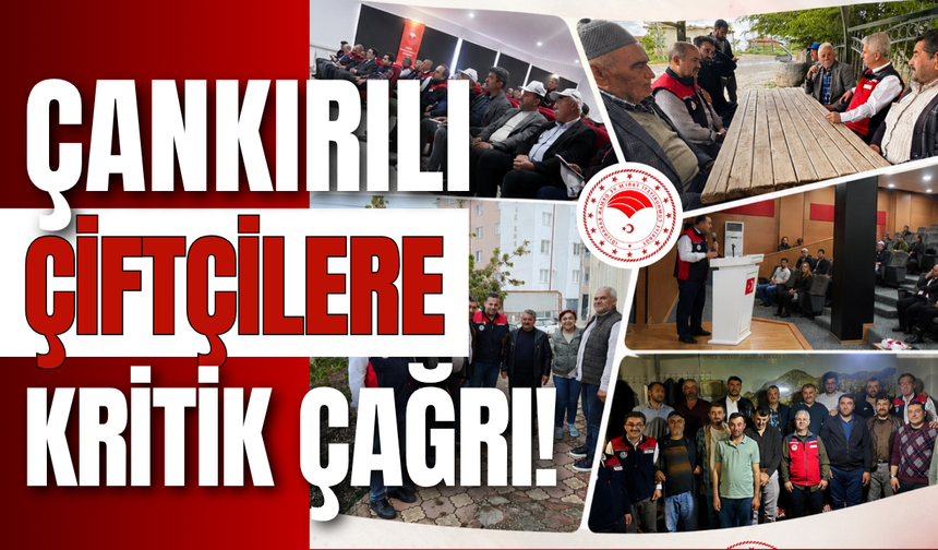 Çankırılı Çiftçilere Kritik Çağrı!
