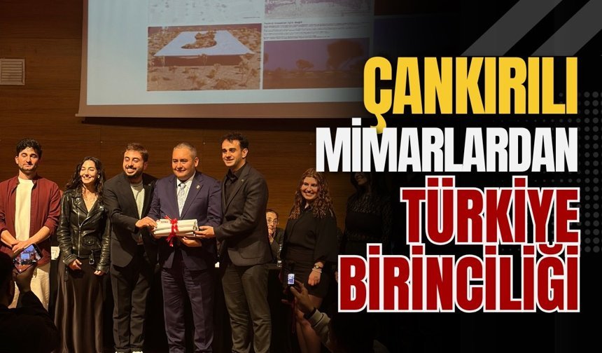 Çankırılı Mimarlardan Türkiye Birinciliği