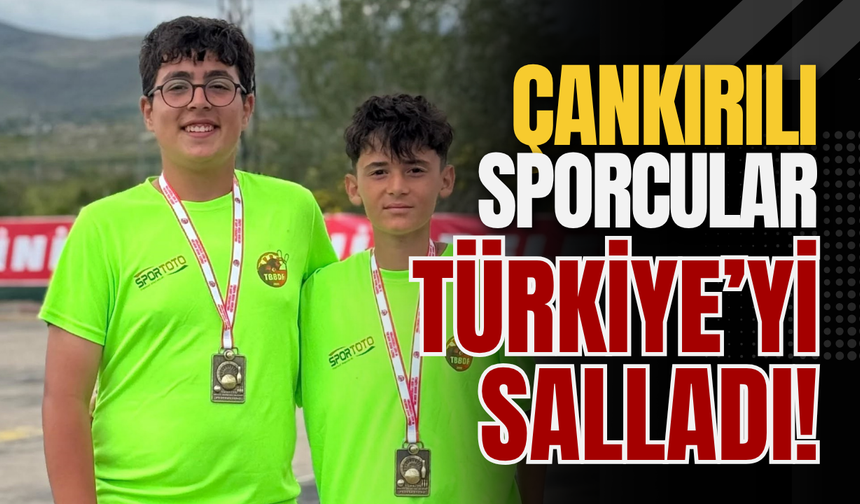Çankırılı Sporcular Türkiye’yi Salladı!