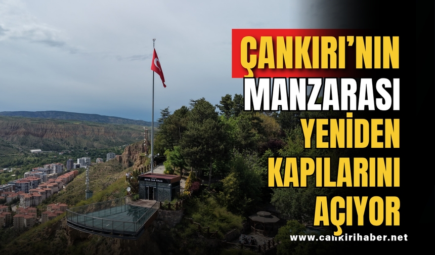 Çankırı’nın Manzarası Yeniden Kapılarını Açıyor
