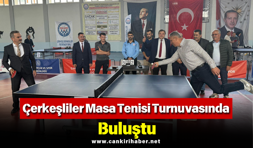 Çerkeşliler Masa Tenisi Turnuvasında Buluştu