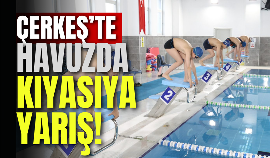 Çerkeş’te Havuzda Kıyasıya Yarış!