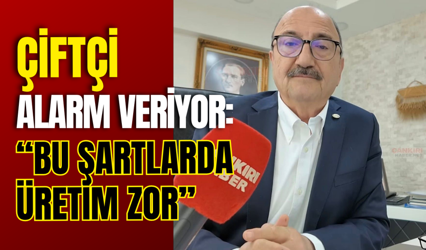 Çiftçi Alarm Veriyor: “Bu Şartlarda Üretim Zor”