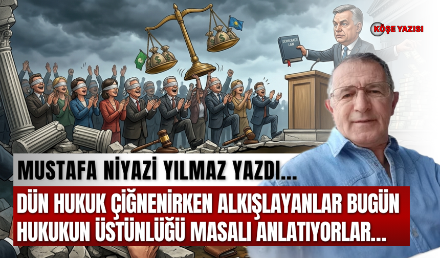 Dün hukuk çiğnenirken alkışlayanlar bugün hukukun üstünlüğü masalı anlatıyorlar…